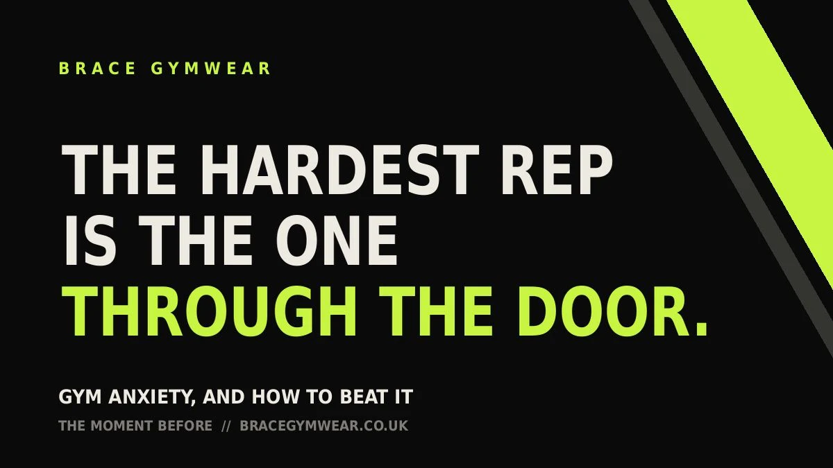 BRACE Gymwear graphic reading the hardest rep is the one through the door for a gym anxiety article